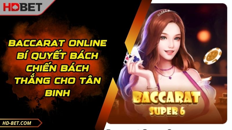 Baccarat Online Bí Quyết Bách Chiến Bách Thắng Cho Tân Binh