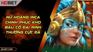 Nữ Hoàng Inca Chinh Phục Kho Báu Cổ Đại Rinh Thưởng Cực Đã